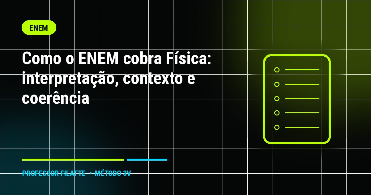 Como o ENEM cobra Física: interpretação, contexto e coerência