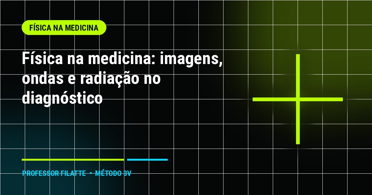 Física na medicina: imagens, ondas e radiação no diagnóstico